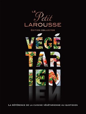 cover image of Petit Larousse Végétarien Collector